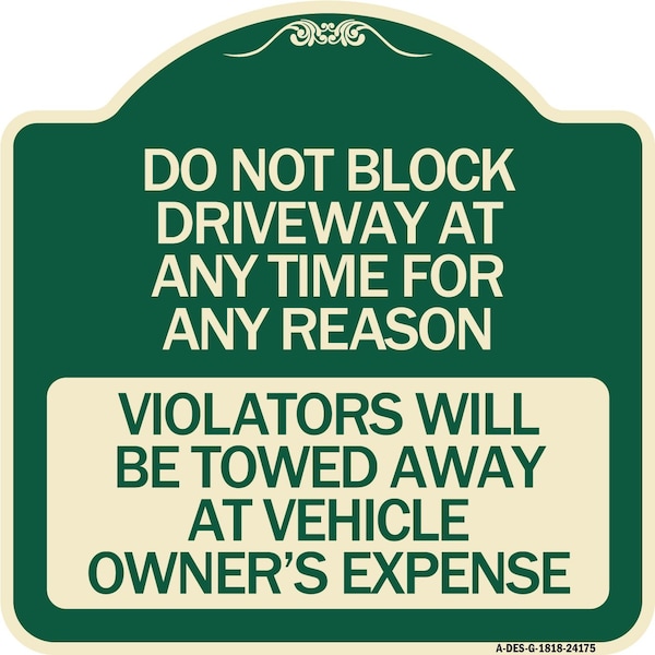 Do Not Block Driveway at Anytime for ANY Reason Violators Will Be Towed Away at Owner, G-1818-24175